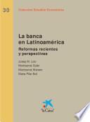 La Banca En Latinoamerica: Reformas Recientes Y Perspectivas