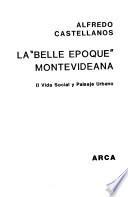 La Belle époque montevideana: Vida social y paisaje urbano