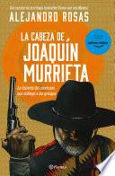 La cabeza de Joaquín Murrieta