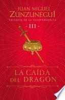 La caída del dragón (Trilogía de la Independencia 3)