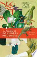 La Casa de Los Amores Imposibles (Edición Especial) / the House of Impossible l Ove