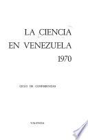 La Ciencia en Venezuela: ciclo de conferencias