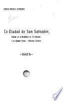 La ciudad de San Salvador, capital de la republica de El Salvador, o la ciudad fénix, America Central ...