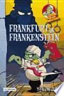 La cocina de los monstruos 12. Frankfurt de Frankenstein