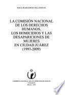La Comisión Nacional de los Derechos Humanos, los homicidios y las desapariciones de mujeres en Ciudad Juárez (1993-2009)
