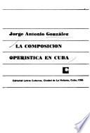 La composición operística en Cuba