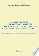 La concurrencia de responsabilidad civil contractual y extracontractual en el contrato de arrendamiento.