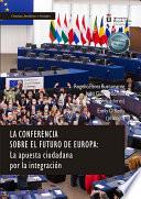 La conferencia sobre el futuro de Europa. La apuesta ciudadana por la integración