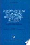 la constitucion de 1925 ante la comision de constitucion, legislacion, justicia y reglamento del senado