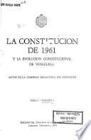 La Constitución de 1961 [i.e. mil novecientos sesenta y uno] y la evolución constitucional de Venezuela