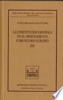 La Constitución española en el ordenamiento comunitario europeo