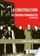 La construcción de la dictadura franquista en Cantabria