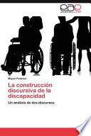 La Construcción Discursiva de la Discapacidad