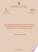 La cooperación al desarrollo como instrumento de la política comercial de la Unión Europea : aplicaciones al caso de América Latina (Working Paper ITD = Documento de Trabajo ITD; 27)