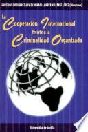 La cooperación internacional frente a la criminalidad organizada
