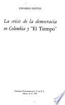 La crisis de la democracia en Colombia y El Tiempo.
