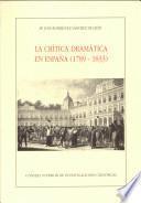 La crítica dramática en España (1789-1833)