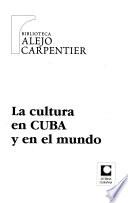 La cultura en Cuba y en el mundo