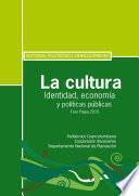 La cultura. Identidad, economía y políticas públicas