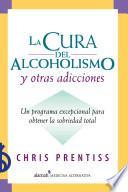 La cura del alcoholismo y otras adicciones