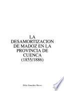 La desamortizacion de Madoz en la provincia de Cuenca (1855-1866)