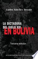 La Dictadura Del Siglo XXI en Bolivia