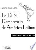 La difícil democracia de América Latina