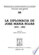 La diplomacia de José María Rojas, 1873-1883