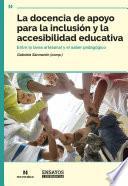 La docencia de apoyo para la inclusión y la accesibilidad educativa