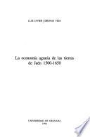 La economía agraria de las tierras de Jaén 1500-1650