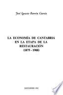 La economía de Cantabria en la etapa de la Restauración (1875-1908)