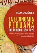 La economía peruana del periodo 1950-2020