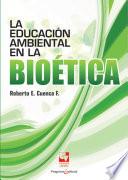 La educación ambiental en la bioética