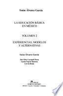 La educación básica en México: Experiencias, modelos y alternativas