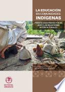 La educación en comunidades Indígenas frente a sus proyectos de vida y las relaciones interculturales