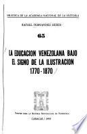 La educación venezolana bajo el signo de la Ilustración, 1770-1870