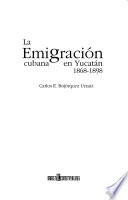 La emigración cubana en Yucatán, 1868-1898