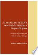La enseñanza de ELE a través de la literatura hispanofilipina.