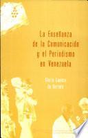 La enseñanza de la comunicación y el periodismo en Venezuela
