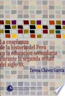 La enseñanza de la historia del Perú en la educación secundaria durante la segunda mitad del siglo XX