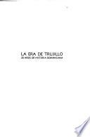 La era de Trujillo: Historia de las fuerzas armadas. pt. 1-2