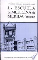 La Escuela de Medicina de Mérida Yucatán