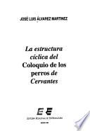 La estructura cíclica del Coloquio de los perros de Cervantes