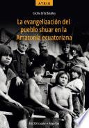 La evangelización del pueblo shuar en la Amazonía ecuatoriana
