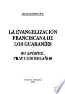 La evangelización franciscana de los guaraníes