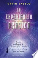 La Experiencia Akasica: La Ciencia y el Campo de Memoria Cosmica = The Akashic Experience