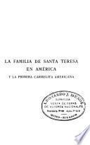 La familia de Santa Teresa en América y la primera carmelita americana