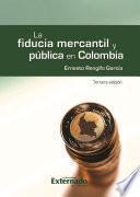 La fiducia mercantil y pública en Colombia, 3.a ed.