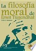 La filosofía moral de Ernst Tugendhat