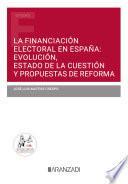 La financiación electoral en España: evolución, estado de la cuestión y propuestas de reforma